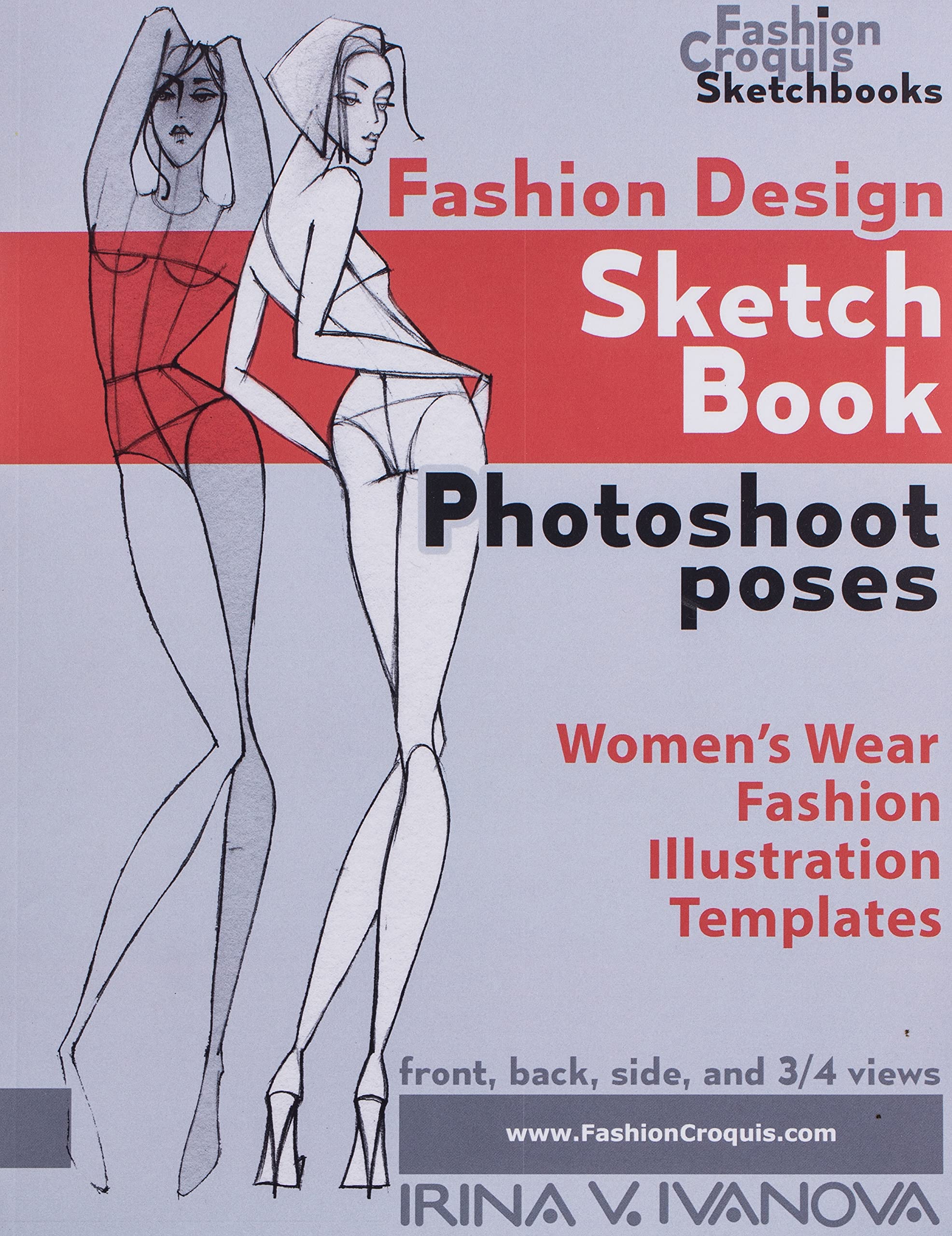 Fashion design sketchbook. Photoshoot poses: Women’s Wear Fashion Illustration Templates (Fashion Croquis Sketch Books) Business, Finance & Career