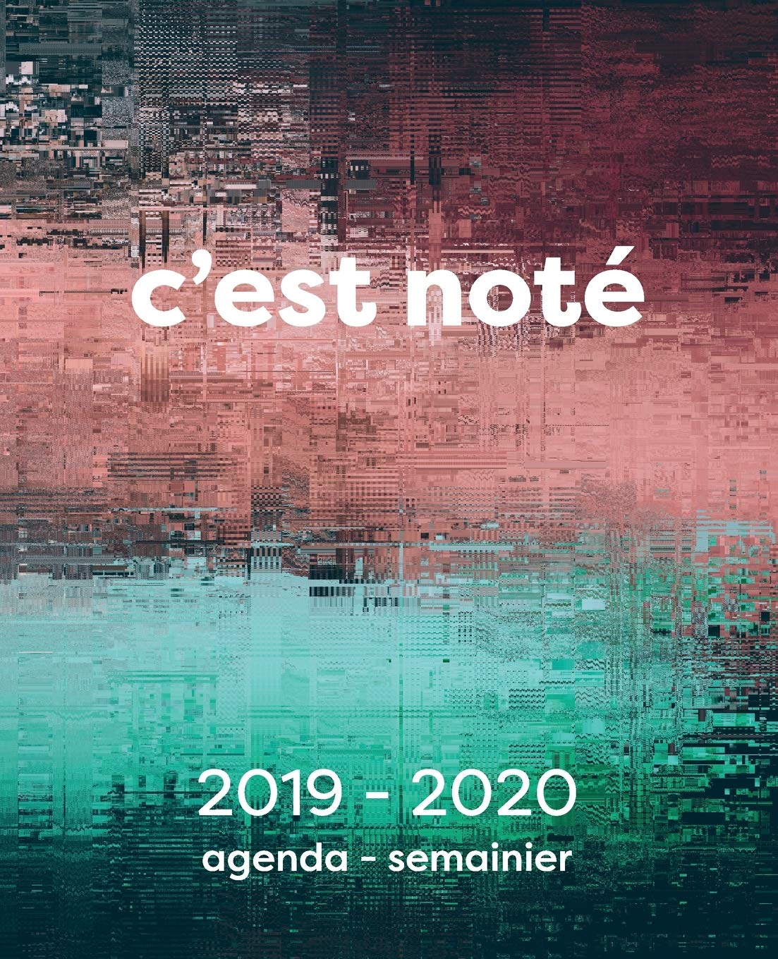 C'est noté: Agenda Semainier et Agenda Scolaire pour l'année Scolaire | De Août 2019 à Août 2020 - Pour Prof et Étudiant, Cadeau Business, Finance & Career