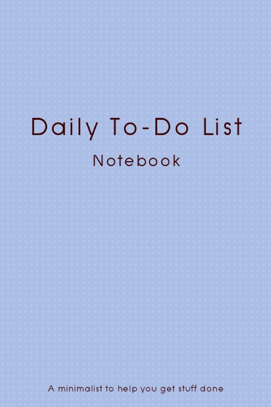 Daily To-Do List Notebook A Minimalist Planner to Help You Get Stuff Done: Light Blue Cover Planner Journal Novelty Gift for your Friend,6"x9" Work ... Pages White Papers,3 Top Priorty Film, Art & Culture