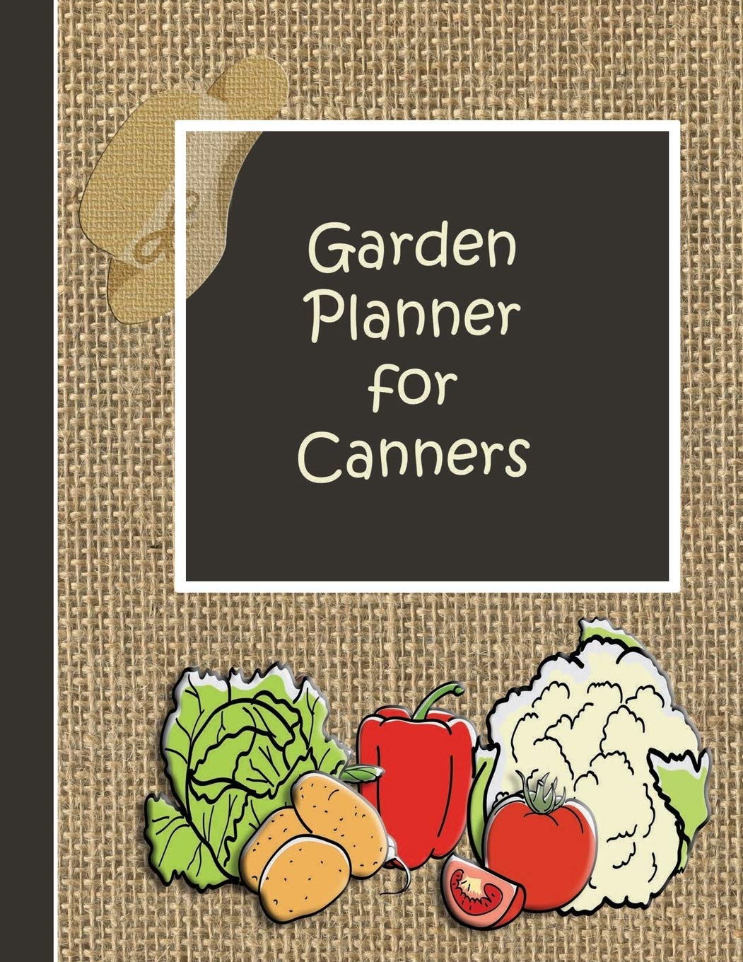 Garden Planner for Canners: Keep track of your Garden yield for Canning Garden & Plants