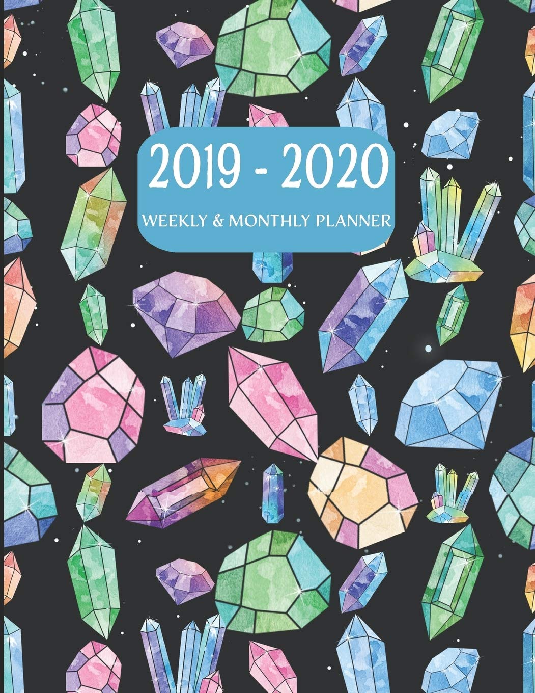 2019-2020 Weekly and Monthly Planner: Academic Planner Organizer (July 2019 through June 2020) - Watercolor Crystals Business, Finance & Career