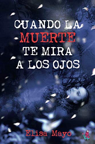 Cuando la muerte te mira a los ojos: Suspense romántico Suspense & Thrillers