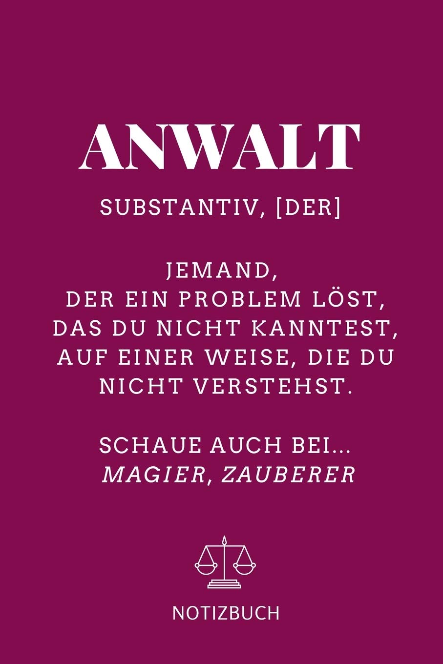 ANWALT SUBSTANTIV, JEMAND, DER EIN PROBLEM LÖST NOTIZBUCH: A5 Notizbuch PUNKTIERT für Anwälte Juristen | Geschenkidee für Studenten | Abitur | ... Geburtstag | Lustiger Spruch | Studentenbuch Law