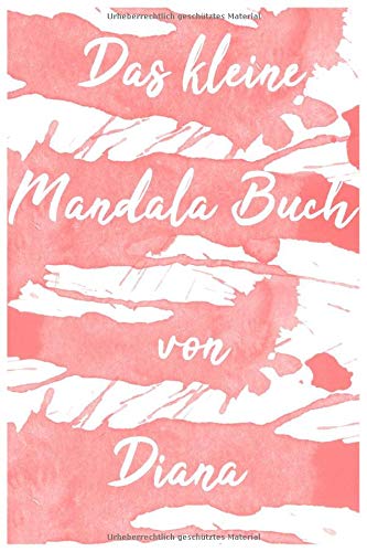 Das kleine Mandala Buch von Diana: Mandala Malbuch für Kinder und Erwachsene mit 80 Seiten (15,24 x 22,86) Books