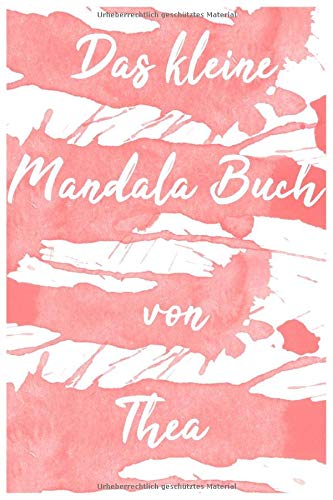 Das kleine Mandala Buch von Thea: Mandala Malbuch für Kinder und Erwachsene mit 80 Seiten (15,24 x 22,86) Books