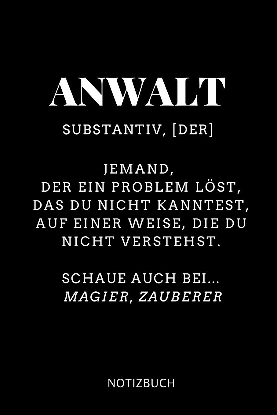 ANWALT SUBSTANTIV, JEMAND, DER EIN PROBLEM LÖST NOTIZBUCH: A5 Notizbuch PUNKTIERT für Anwälte Juristen | Geschenkidee für Studenten | Abitur | ... Geburtstag | Lustiger Spruch | Studentenbuch Law