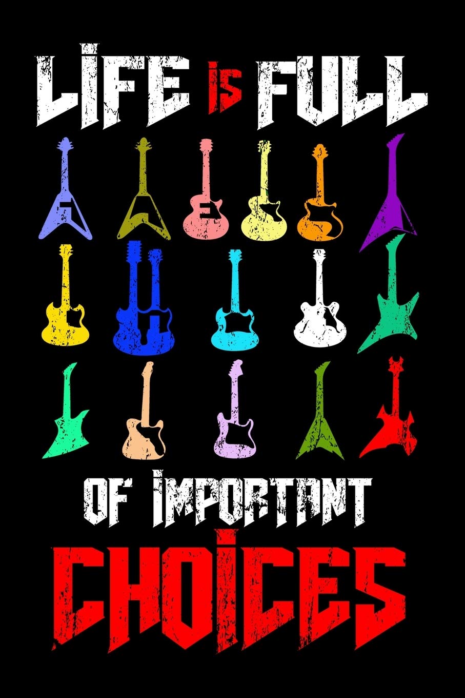 Journal: Guitarist Life Choices Electric Guitar Bass Musician Black Lined Notebook Writing Diary - 120 Pages 6 x 9 Arts & Music
