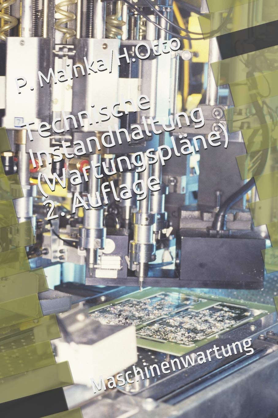 Technische Instandhaltung (Wartungsplan): Maschinenwartung (2. Auflage, Band 102011) Business & Technology