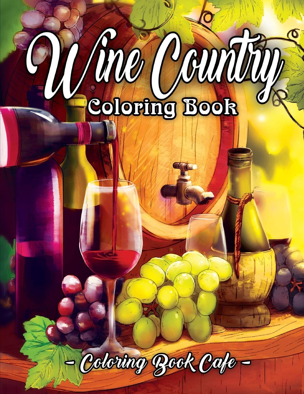 Wine Country Coloring Book: An Adult Coloring Book Featuring Beautiful Wine Country Landscapes, Relaxing Nature Scenes and Charming Illustrations for Wine Lovers Mathematics
