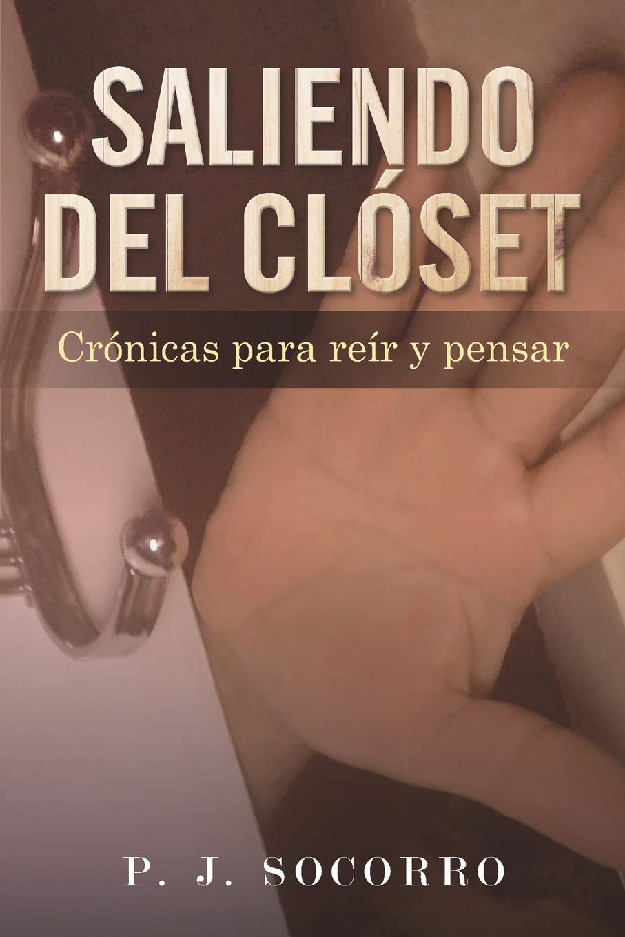 SALIENDO DEL CLÓSET: Crónicas para reír y pensar Humour & Satire
