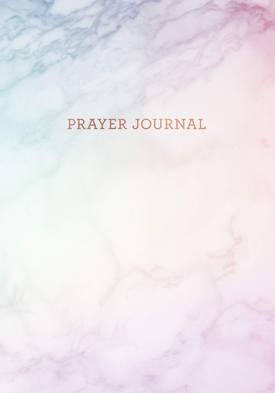 Prayer Journal: Pastel Hue Marble - Thanks, Prayer and Praise in Christ - Notebook for Women (7 x 10 - 100 pages) Lifestyle