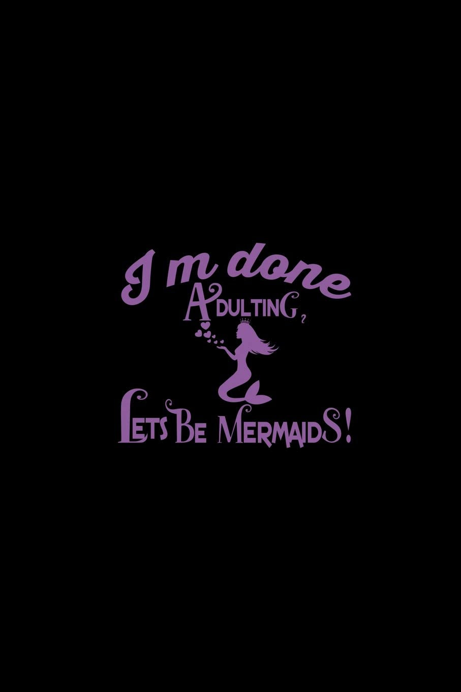 I'm Done Adulting Let's Be Mermaids: Guitar Tab Journal Manga