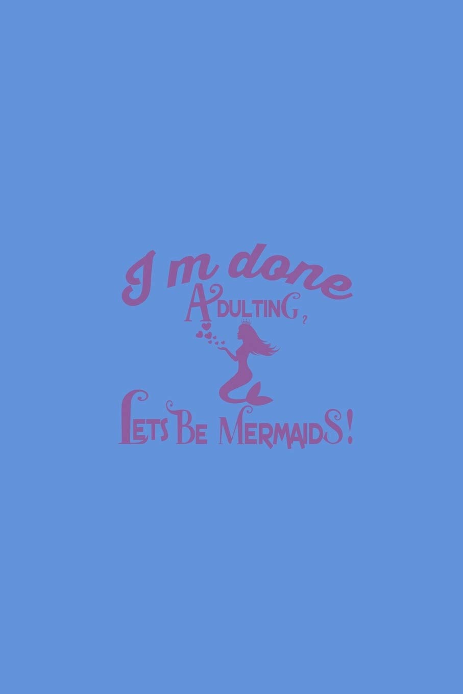 I'm Done Adulting Let's Be Mermaids: Guitar Tab Journal Manga