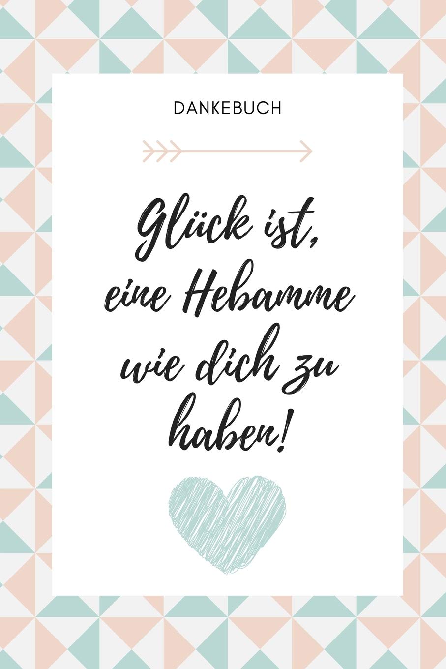 DANKEBUCH GLÜCK IST, EINE HEBAMME WIE DICH ZU HABEN!: A4 Notizbuch PUNKTIERT liebevolles Geschenk für deine Hebamme Geburtshelferin oder ... | Hebammen Dankebuch | Hebammenbuch | Medicine