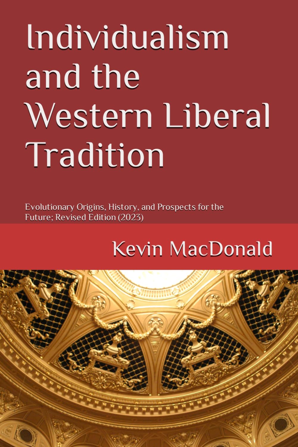 Individualism and the Western Liberal Tradition: Evolutionary Origins, History, and Prospects for the Future Philosophy