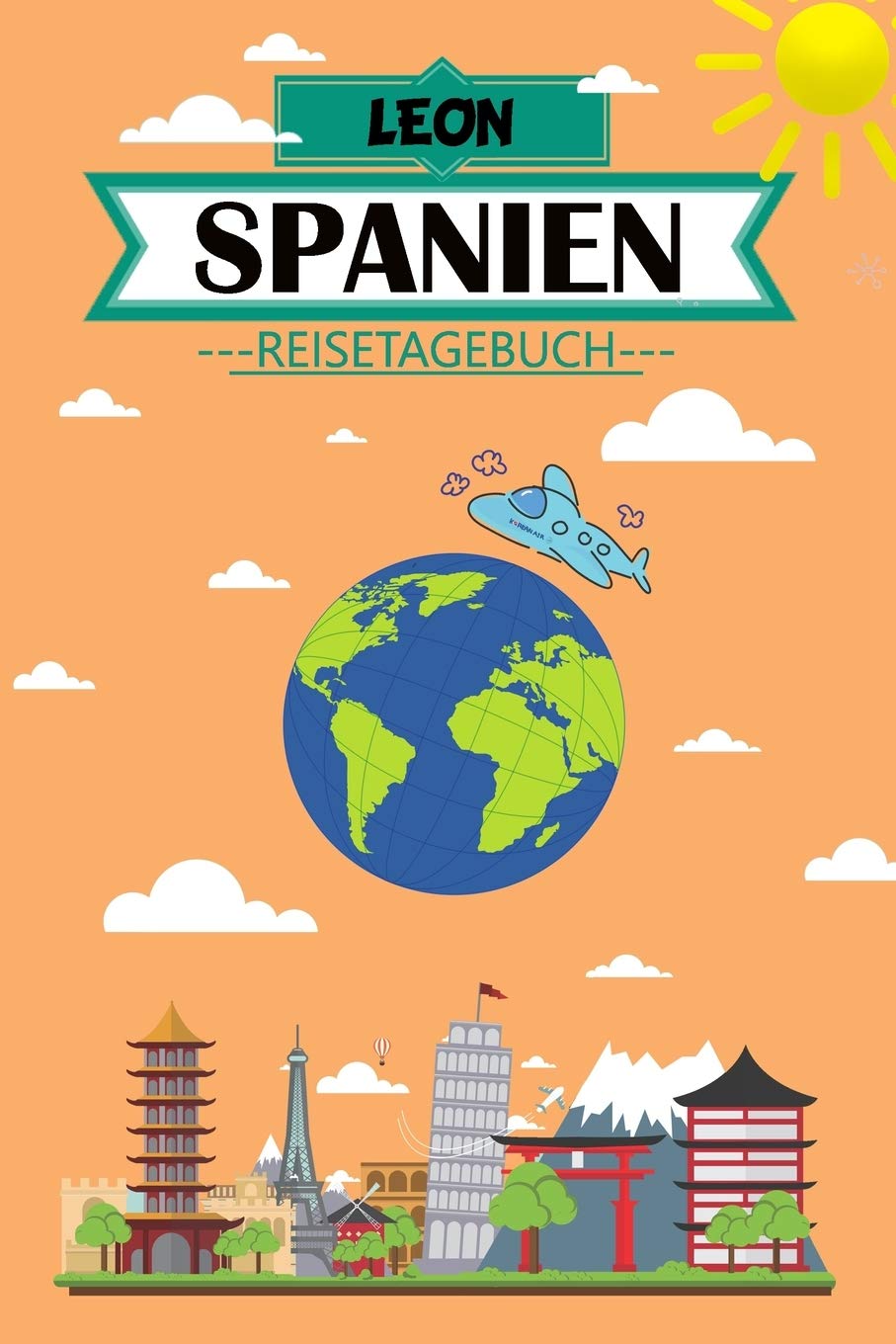 Leon Spanien Reisetagebuch: Dein persönliches Kindertagebuch fürs Notieren und Sammeln der schönsten Erlebnisse in Spanien | Geschenkidee für ... Seiten zum Ausfüllen, Malen und Spaß haben Travel Books