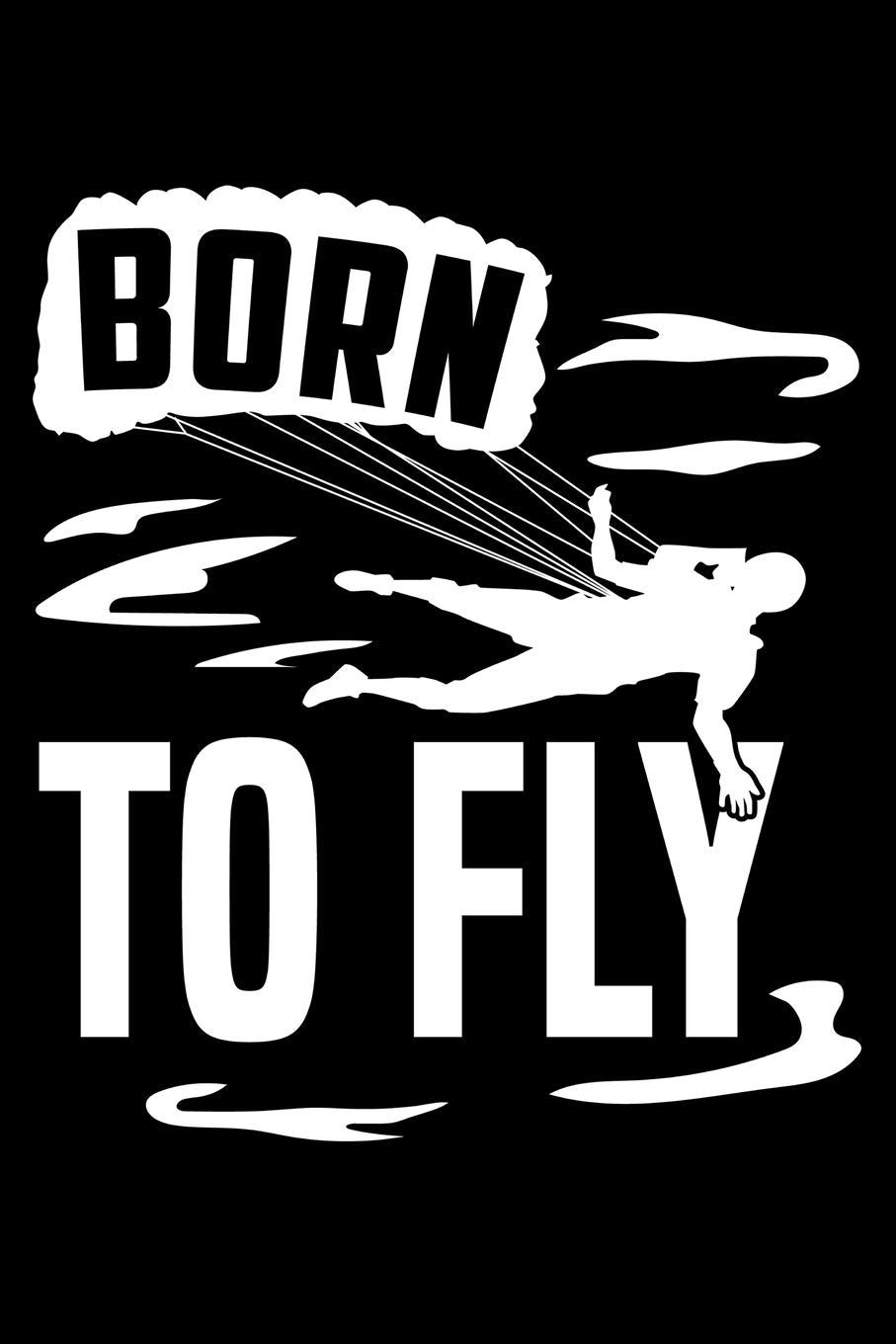 Journal: Skydiving Born to Fly Skydiver Paragliding Black Lined Notebook Writing Diary - 120 Pages 6 x 9 Film, Art & Culture