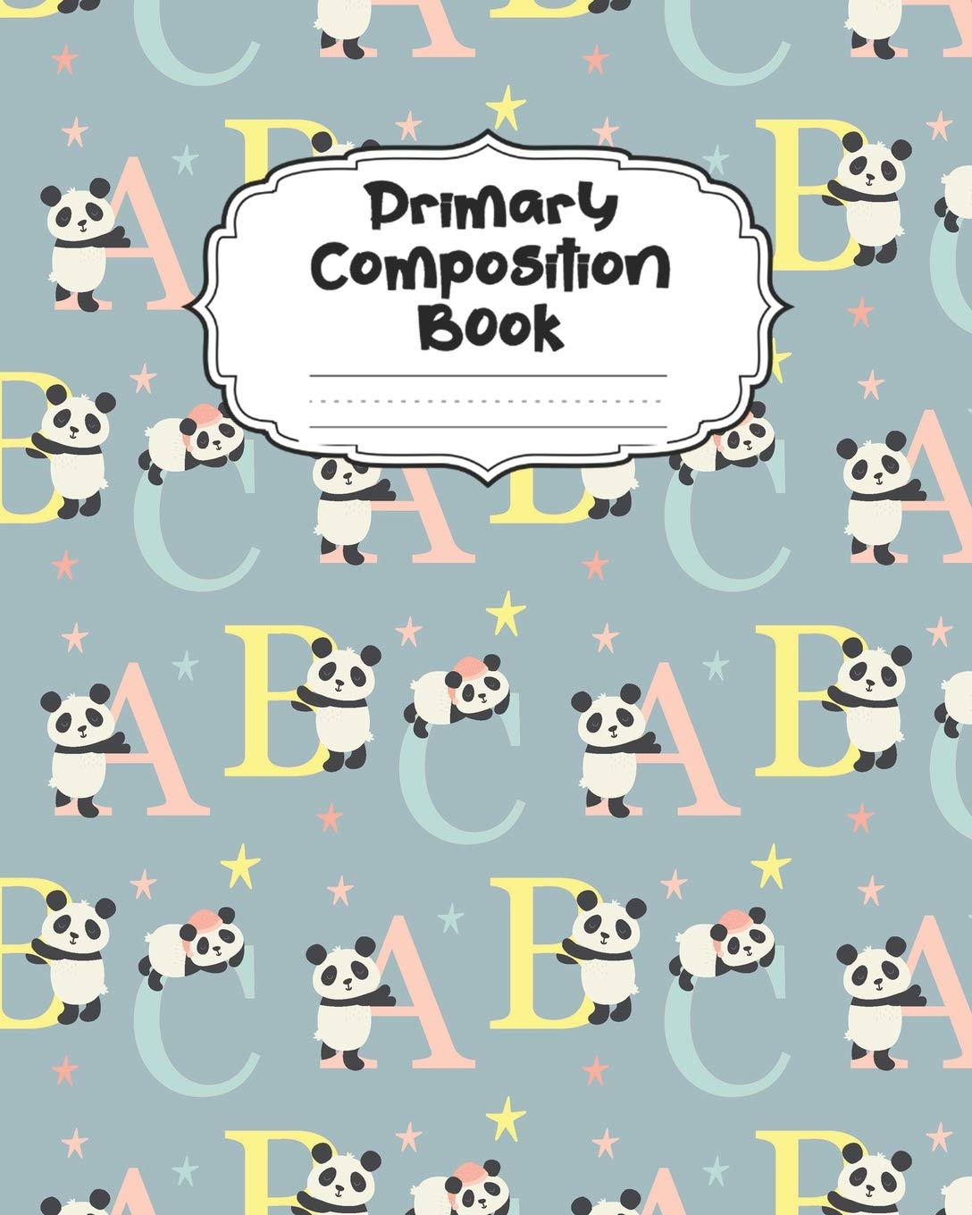 Panda Alphabet Primary Composition Book: Large Primary Composition Notebook Grades K-2 & K-3 Story Journal | Cute Specialty Handwriting Paper Dotted ... Story Paper Journal School Exercise Book Non-fiction