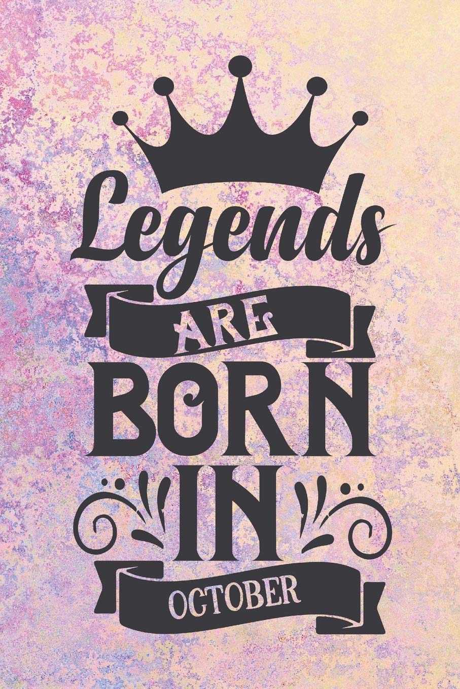 Legends Are Born in October: Blank Lined Notebook Journal - A Perfect Birthday Gift for Those Born in October Non-fiction