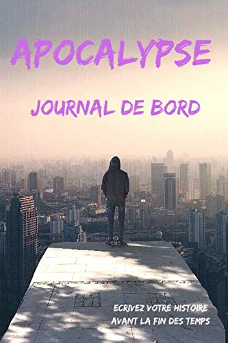 Apocalypse Journal de Bord – Ecrivez votre histoire avant la Fin des Temps: Carnet pour la prise de notes, 120 pages lignées couleur crème. Couverture en lettres mauves. Action & Adventure