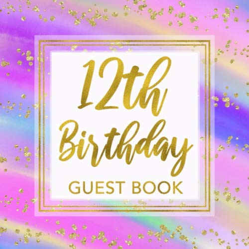 12th Birthday Guest Book: Rainbow Glitter Confetti Keepsake Party Guestbook for Girl Turning Twelve - Pretty Pink Purple Blue & Gold Sign in Journal ... for Email, Name and Address - Square Size Hobbies & Crafts