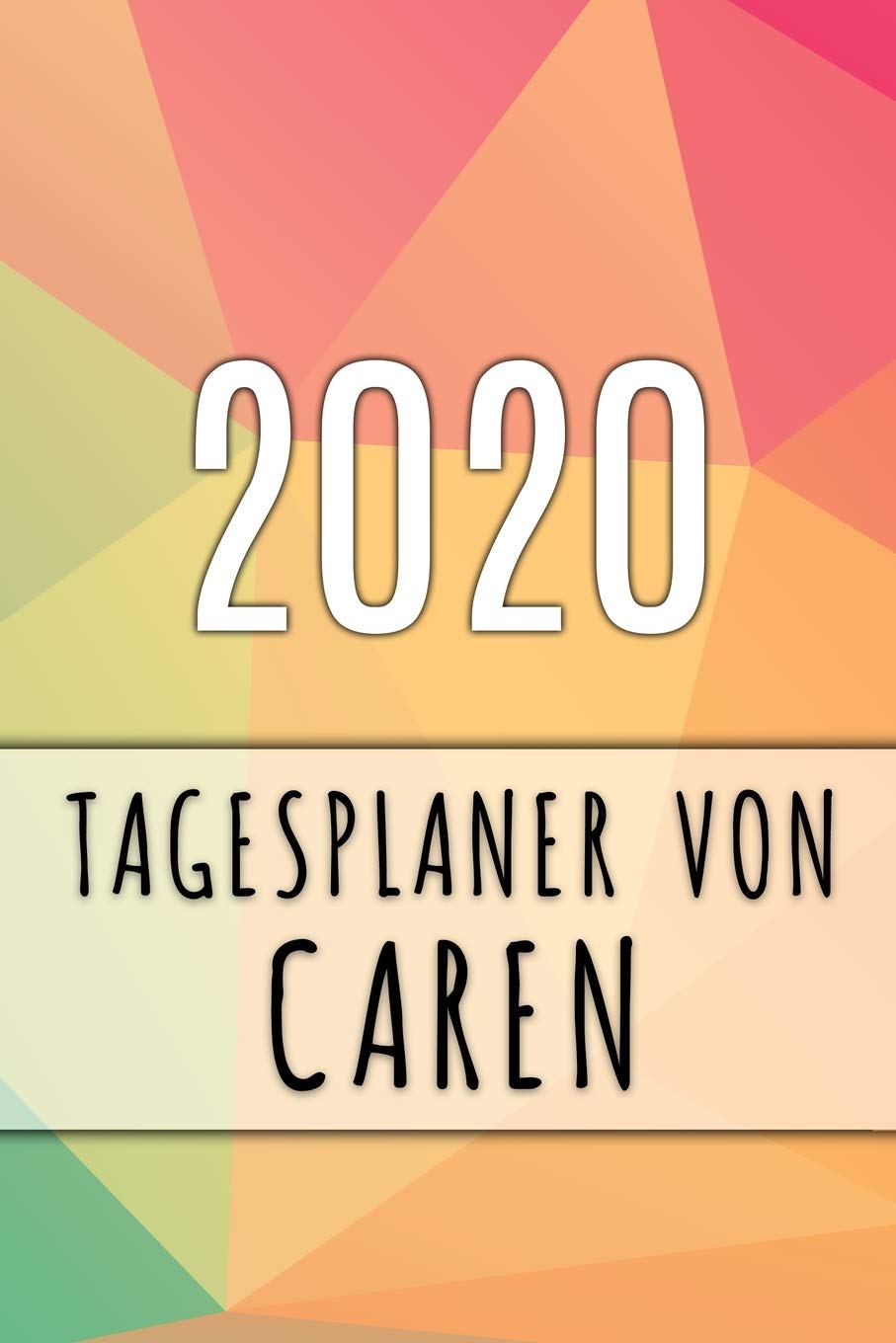 2020 Tagesplaner von Caren: Personalisierter Kalender für 2020 mit deinem Vornamen Books