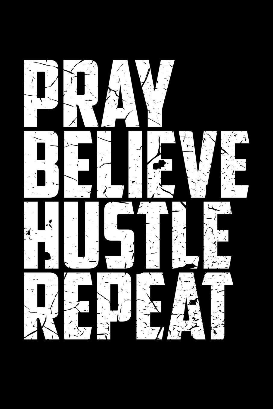 Pray Believe Hustle Repeat: Christian Gratitude Journal: Portable 6"x9" Journal Notebook with Christian Quote: Inspirational Gifts for Religious Men & Women (Gratitude Journal) Essays & Short Stories