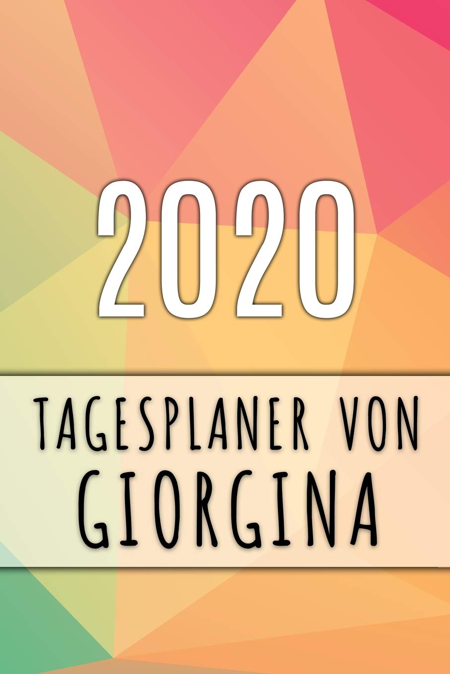 2020 Tagesplaner von Giorgina: Personalisierter Kalender für 2020 mit deinem Vornamen Books