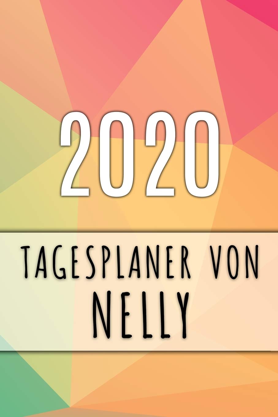 2020 Tagesplaner von Nelly: Personalisierter Kalender für 2020 mit deinem Vornamen Books