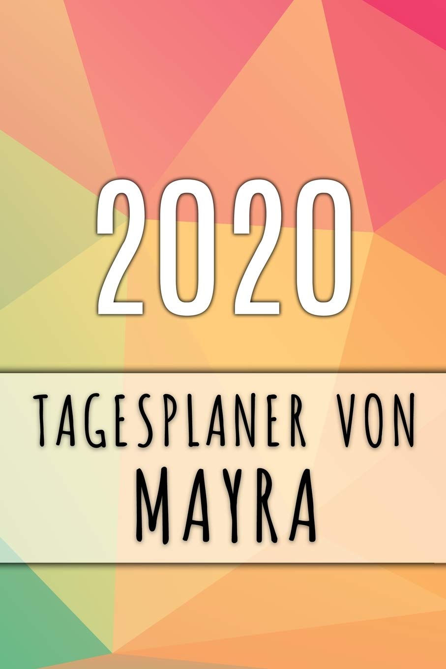 2020 Tagesplaner von Mayra: Personalisierter Kalender für 2020 mit deinem Vornamen Books