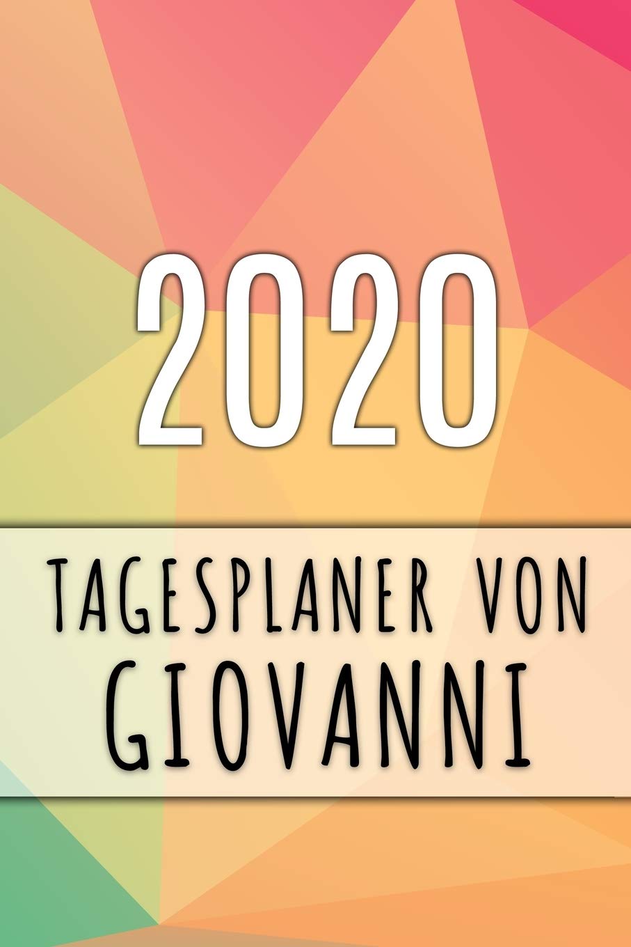 2020 Tagesplaner von Giovanni: Personalisierter Kalender für 2020 mit deinem Vornamen Books