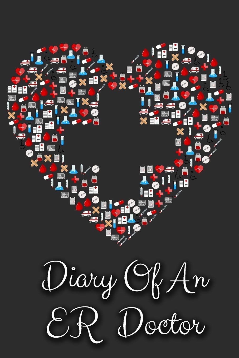 Diary Of An ER Doctor: Journal For Doctors And Med Students Medicine