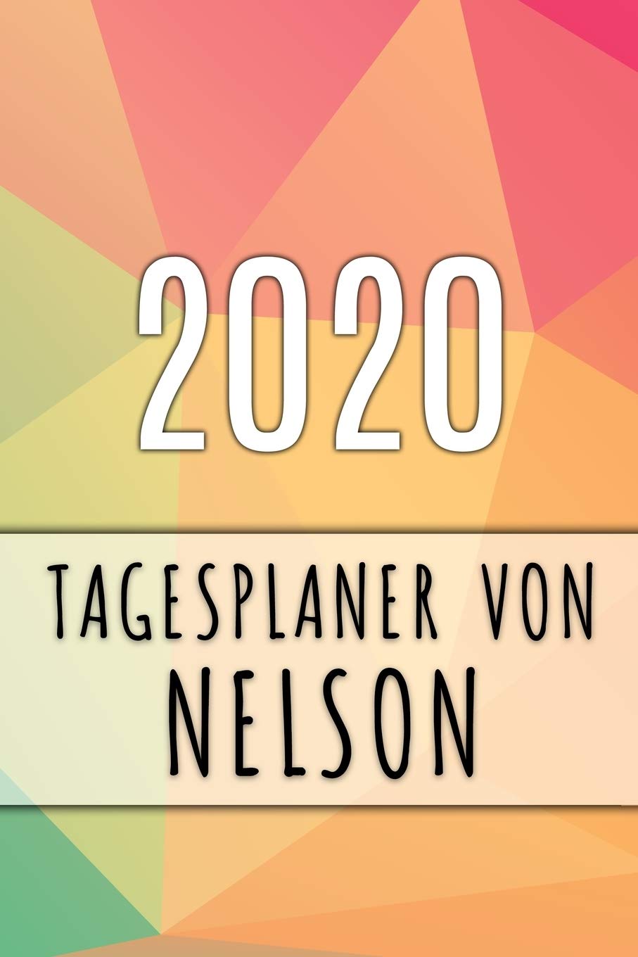 2020 Tagesplaner von Nelson: Personalisierter Kalender für 2020 mit deinem Vornamen Books