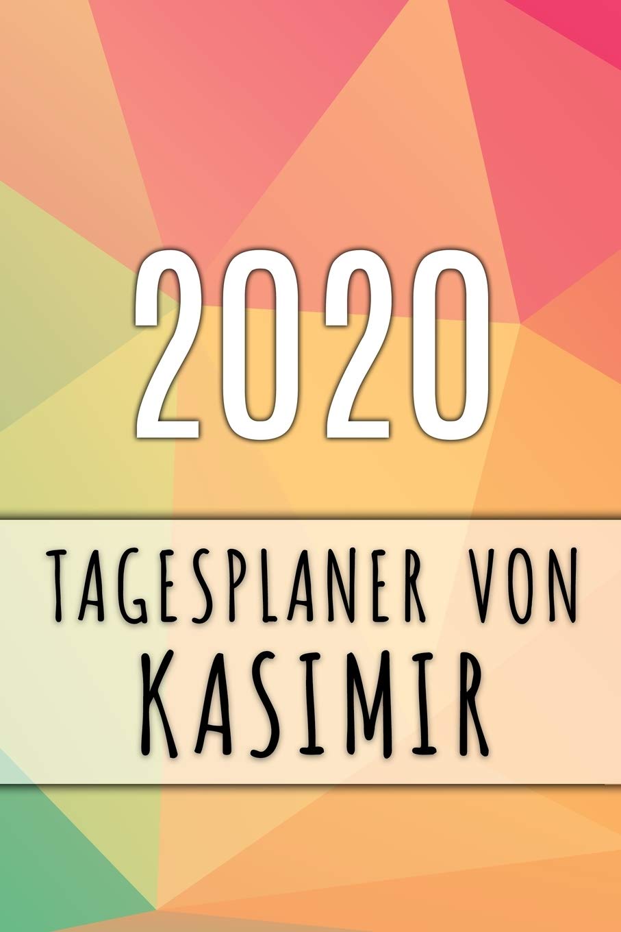 2020 Tagesplaner von Kasimir: Personalisierter Kalender für 2020 mit deinem Vornamen Books