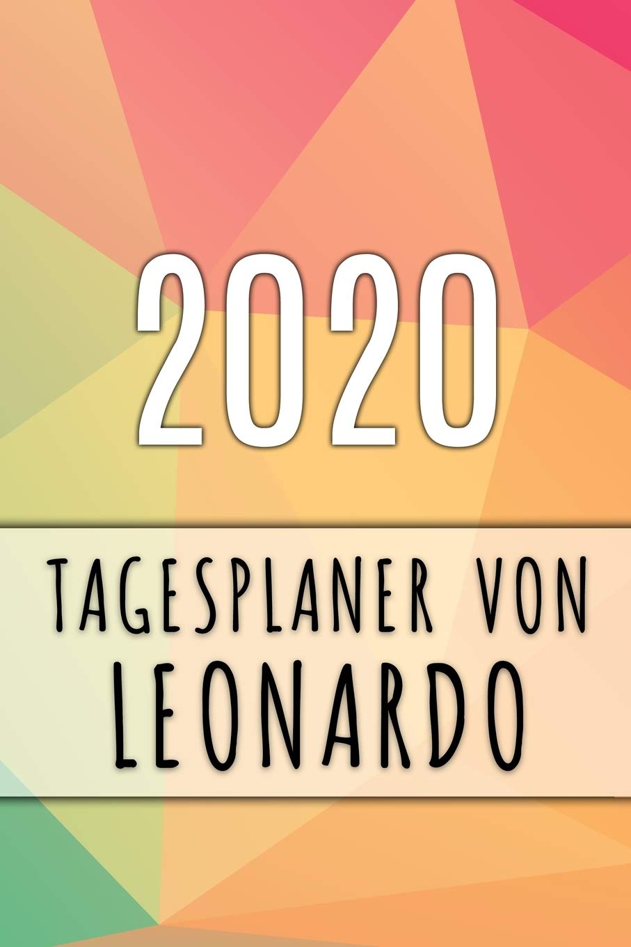 2020 Tagesplaner von Leonardo: Personalisierter Kalender für 2020 mit deinem Vornamen Books