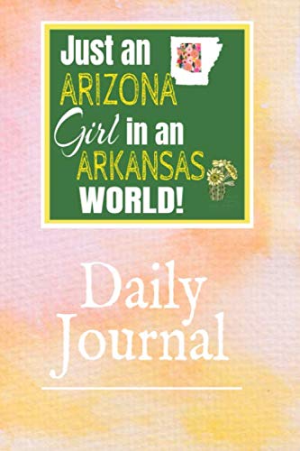 Just an Arizona Girl in an Arkansas World: Self-Discovery Diary Journal With Prompts and Reflections for Transplanted Arizonian Essays & Short Stories