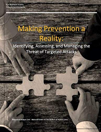 Making Prevention a Reality: Identifying, Assessing, and Managing the Threat of Targeted Attacks Politics & Society
