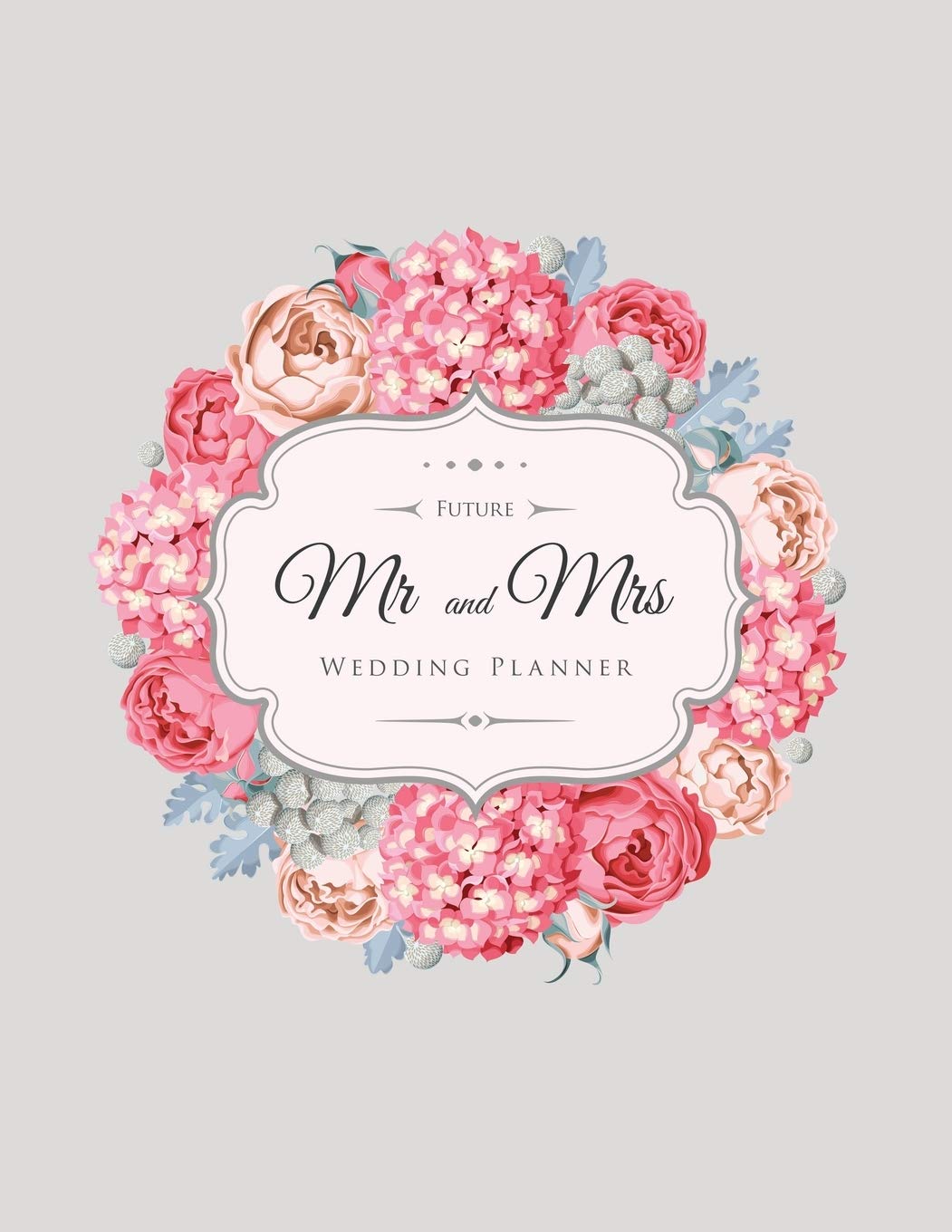 FUTURE MR. AND MRS. WEDDING PLANNER: Wedding Planner & Organizer, Checklists, Complete Worksheets, Guest Book & Budget Planning Workbook Mathematics