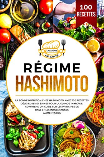 Régime Hashimoto: La bonne nutrition chez Hashimoto. Avec 100 recettes délicieuses et saines pour la glande thyroïde. Comprend un guide sur les principes de base et les intolérances alimentaires. Cooking & Enjoying