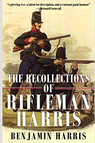 The Recollections of Rifleman Harris Biographies & Memoirs