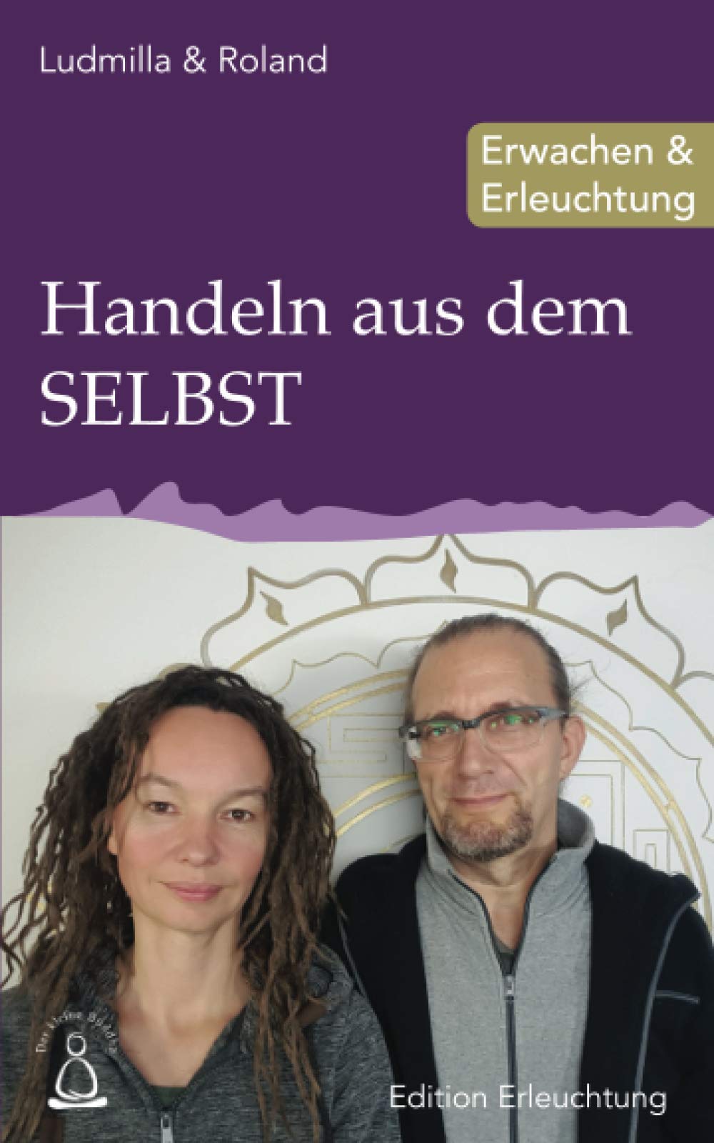 Handeln aus dem SELBST: Erwachen & Erleuchtung book