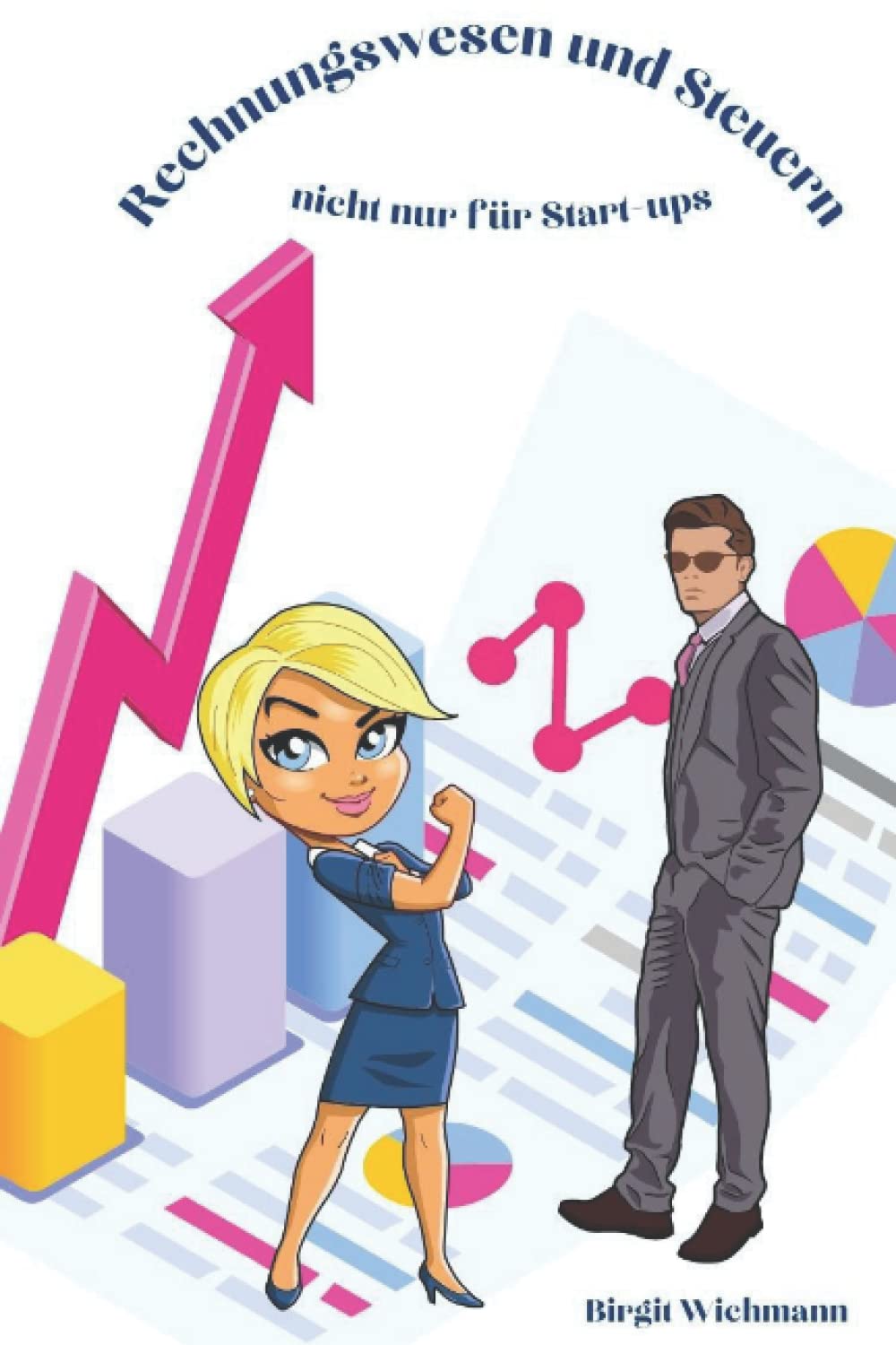Rechnungswesen und Steuer-Basics nicht nur für Start-ups Business, Finance & Career