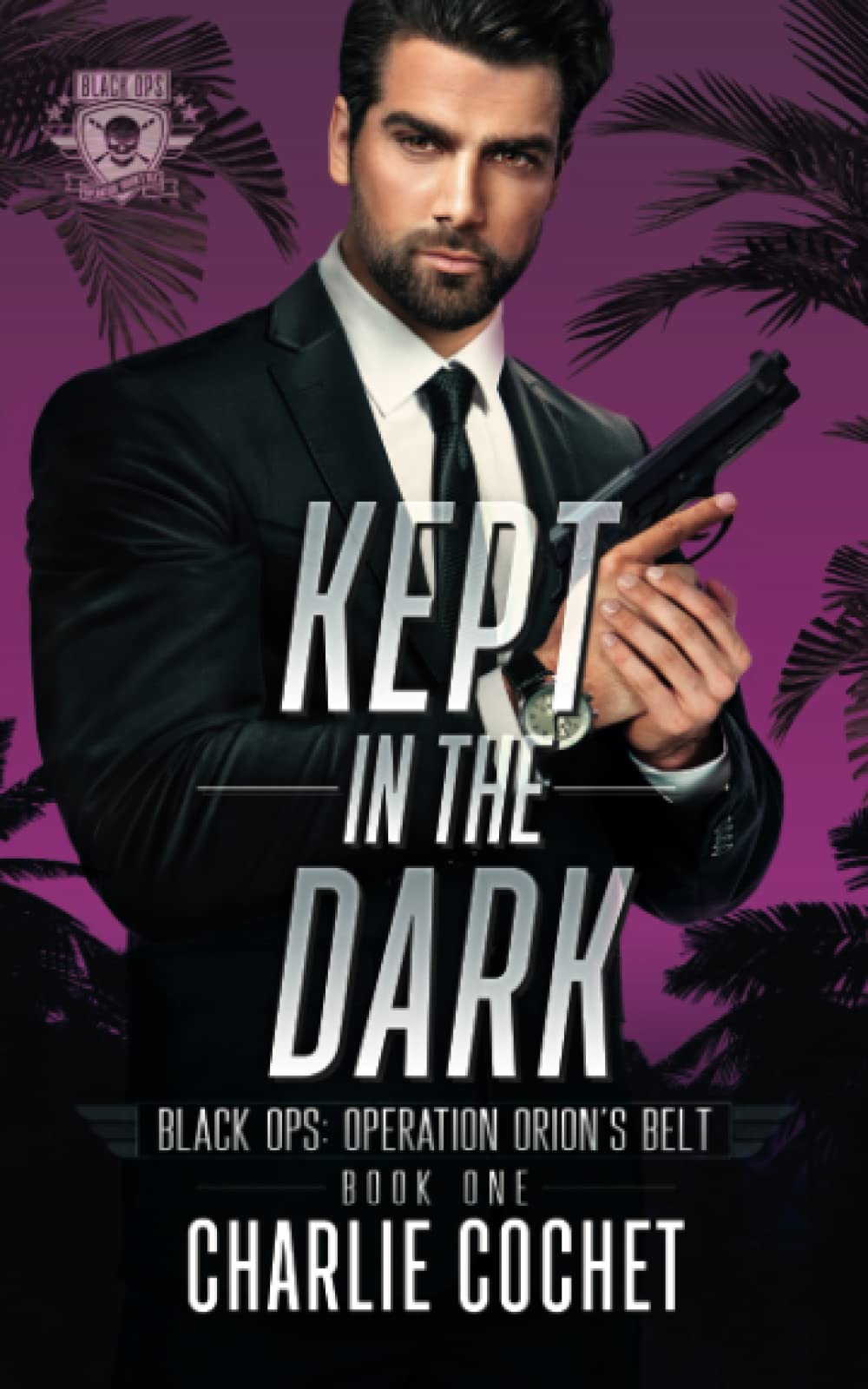 Kept in the Dark (Black Ops: Operation Orion's Belt, Band 1) Contemporary literature