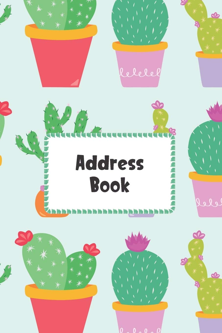 Address Book: Cute Cactus Succulent Cover Address Book with Alphabetical Organizer, Names, Addresses, Birthday, Phone, Work, Email and Notes (Address Book 6x9, Band 3) Reference Books