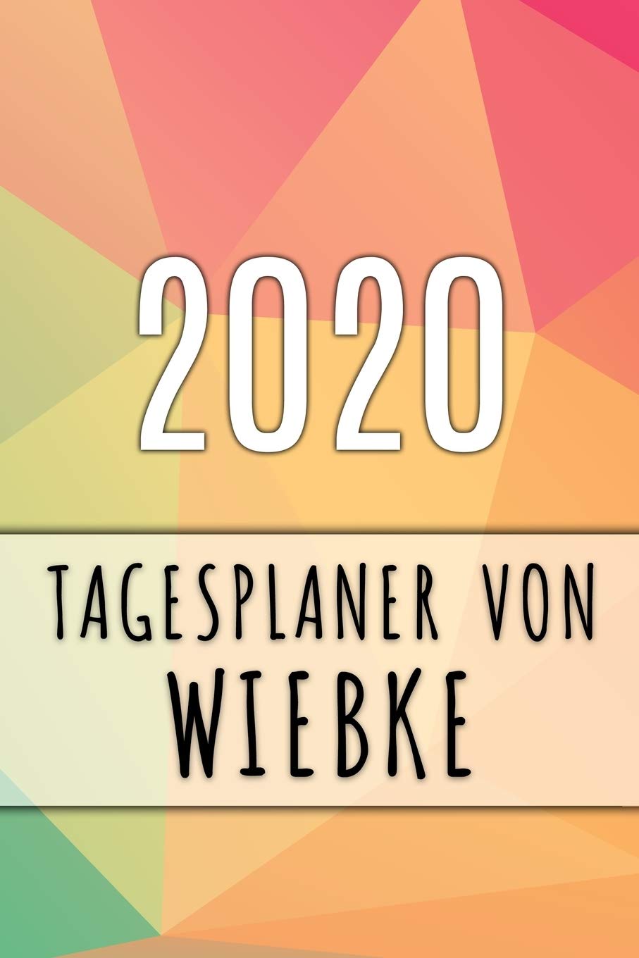 2020 Tagesplaner von Wiebke: Personalisierter Kalender für 2020 mit deinem Vornamen Books