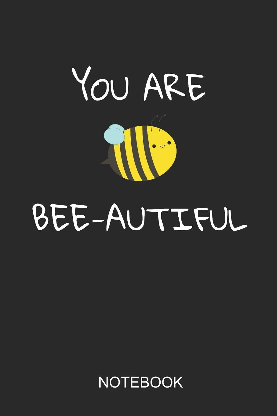 You Are Bee-Autiful Notebook: 6x9 110 Pages Dot-Grid Beekeeper Journal For Bee Lovers Books