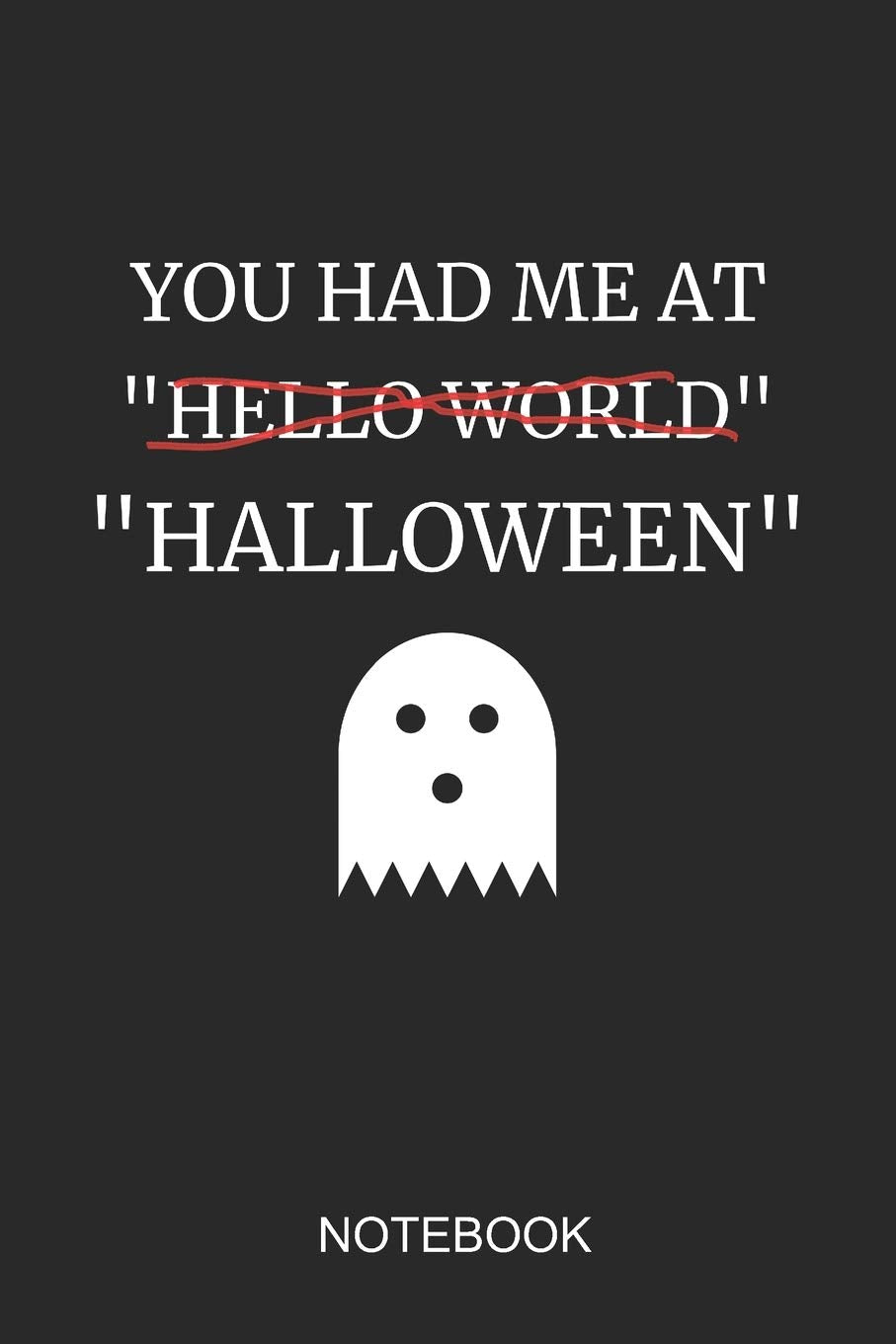 You Had Me at Hello World Halloween Notebook: 6x9 110 Pages Dot-Grid Monster Journal for Halloween Books