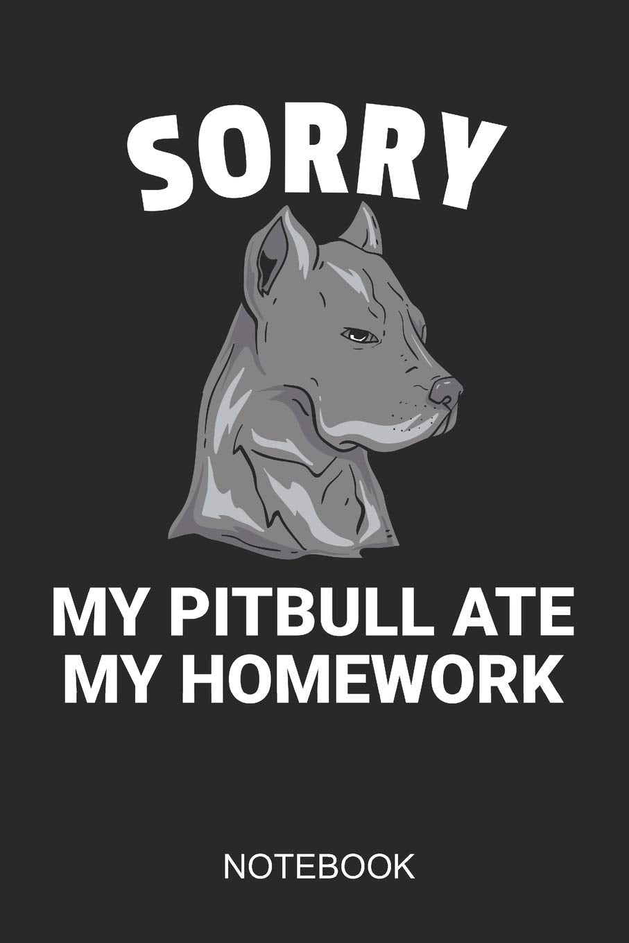 Sorry My Pitbull Ate My Homework Notebook: 6x9 110 Pages Dot-Grid Homework Journal for Pupils in School Books