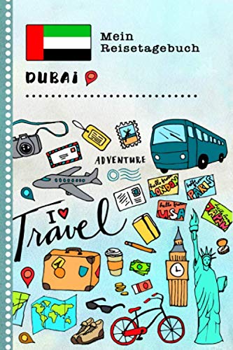 Dubai Mein Reisetagebuch: Kinder Reise Aktivitätsbuch zum Ausfüllen, Eintragen, Malen, Einkleben ca. A5 - Ferien unterwegs Tagebuch zum Selberschreiben - Urlaubstagebuch Journal für Mädchen, Jungen Books
