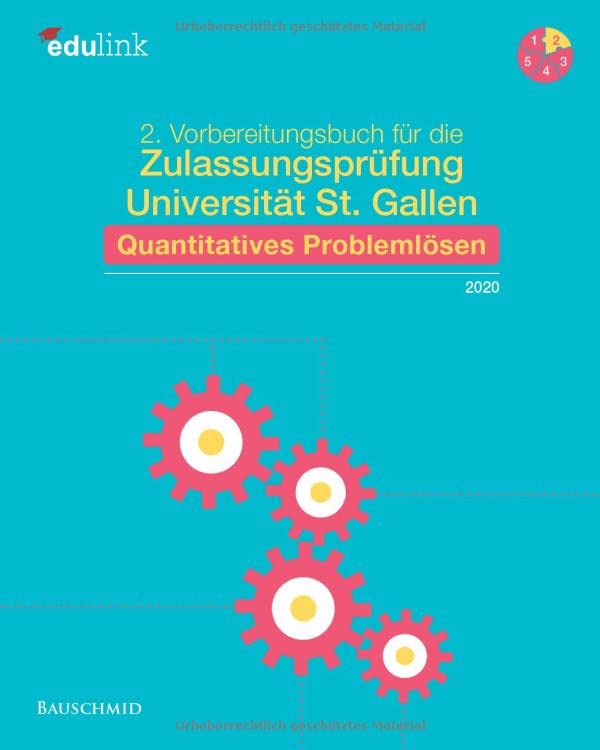 2. Vorbereitungsbuch für die Zulassungsprüfung Universität St. Gallen: Quantitatives Problemlösen 2020 (Vorbereitung für die Zulassungsprüfung Universität St. Gallen 2022, Band 2) Learning & Reference